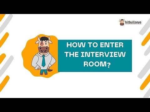 How to enter the interview room?