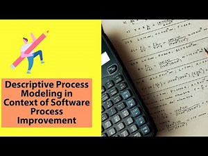Descriptive process modeling (Software Process Improvement)