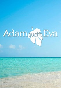 Adam sucht Eva - Gestrandet im Paradies Staffel 1 - Stream