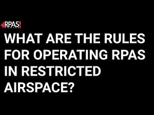 WHAT ARE THE RULES FOR OPERATING RPAS IN RESTRICTED AIRSPACE