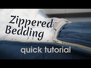 Zippered Bedding | quick tutorial
