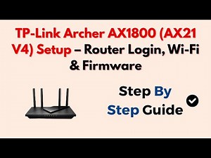 TP-Link Archer AX1800 (AX21 V4) Setup – Router Login, Wi-Fi & Firmware
