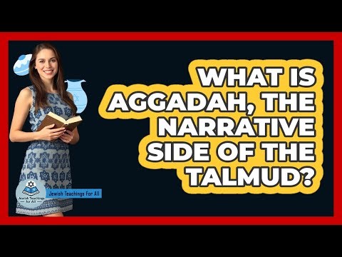 What Is Aggadah, The Narrative Side Of The Talmud? - Jewish Teachings For All