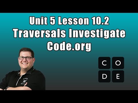 Code.org Unit 5 Lesson 10.2 - Traversals Investigate