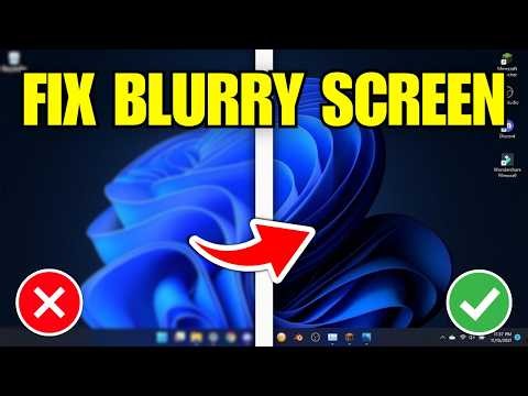 How To Fix Blurry Screen on Windows 11