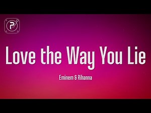 Eminem - Love The Way You Lie (Lyrics) ft. Rihanna