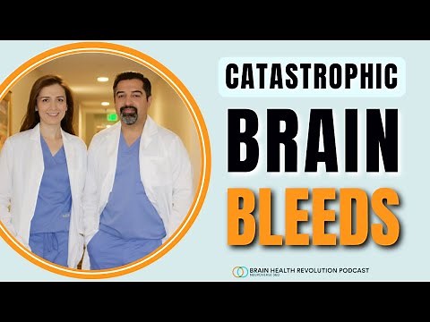 Catastrophic Brain Bleeds & Hemorrhagic Strokes - A Physician's Guide