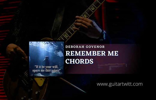 Remember Me Chords By Deborah Govenor - Guitartwitt