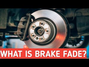 Understanding Brake Fade: What It Is and How to Avoid It