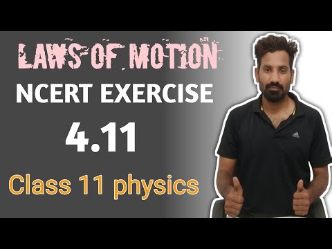 4.11 ncert physics class 11 chapter 4 | ncert exercise 4 Q 4.11 solution class 11 physics