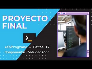 Argentina Programa - YoProgramo - Proyecto Final - Parte 17 (Componente educación)