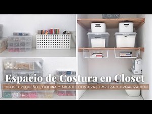 CLOSET PEQUEÑO ORGANIZACIÓN | MI ESPACIO DE COSTURA Y MINI OFICINA EN CLOSET | CASA INFONAVIT