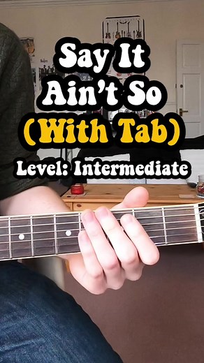 Say It Ain’t So Guitar Tutorial for Intermediate Players
