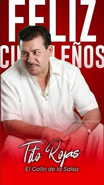 Celebramos la vida de Tito Rojas, una leyenda de la salsa 🎶❤️ #TitoRojas #Salsa #Cumpleaños
