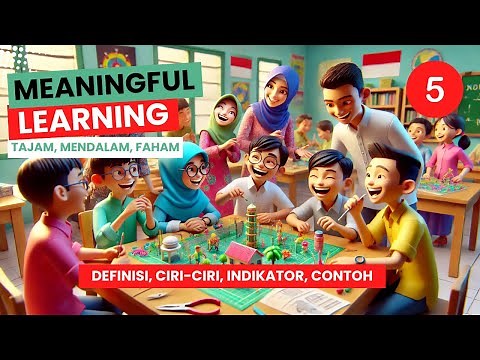 Bedah Meaningful Learning (Pembelajaran Bermakna). Deep Learning Pembelajaran Mendalam