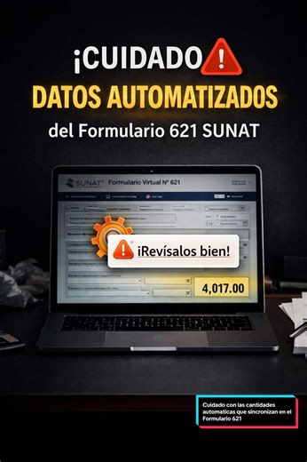 Cuidado con los datos automatizados del Formulario 621 SUNAT