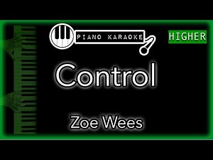 Control (HIGHER +3) - Zoe Wees - Piano Karaoke Instrumental