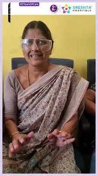 Right Diagnosis, Right Treatment – A Patient’s Review | Sreshta Hospitals