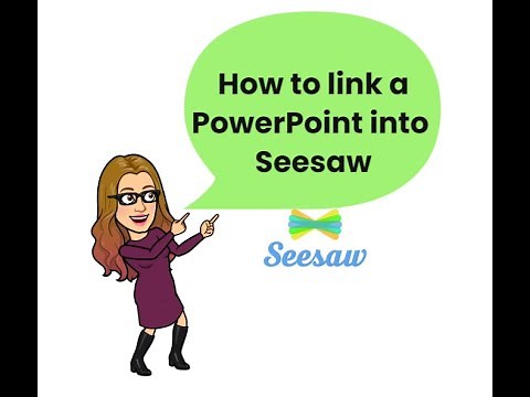 Seesaw - Link a PowerPoint presentation in Seesaw.