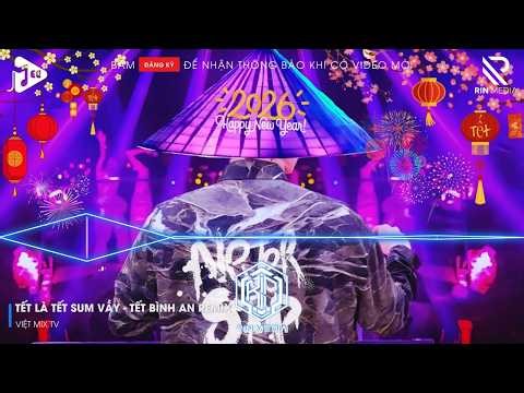 LK NHẠC TẾT 2026 REMIX - NHẠC XUÂN 2026 REMIX HAY NHẤT HIỆN NAY - CHÚC MỪNG NĂM MỚI BÍNH NGỌ 2026
