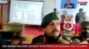 Gen Rawat Had Deep Connect With People Of Kashmir: GOC 15 Corps | Daily Excelsior