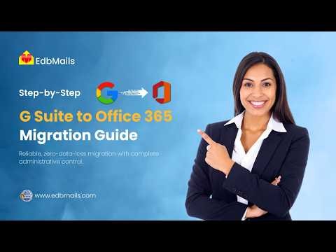 G Suite to Office 365 Migration with EdbMails | Step-by-Step Tutorial