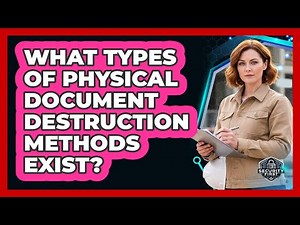 What Types Of Physical Document Destruction Methods Exist?