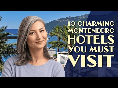 10 Charming Montenegro Hotels You Must Visit
