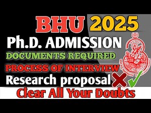 BHU PHD ADMISSION 2025 || INTERVIEW PROCESS || RESEARCH PROPOSAL?? || DOCUMENTS REQUIRED #bhuphd
