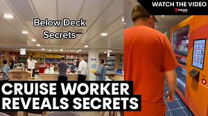 Watch: Below deck secrets revealed by cruise ship worker