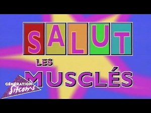 Salut les Musclés : La première version du générique TV