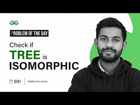 GFG POTD: 03/09/2023 | Check if Tree is Isomorphic | Problem of the Day GeeksforGeeks
