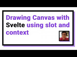 Drawing Canvas with Svelte using slot and context