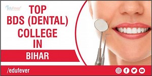 [Updated] List of Dental Colleges in Bihar 2025-26: BDS, MDS