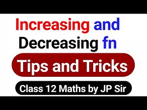 Tips & Tricks to Solve Increasing & Decreasing Functions | Class 12 Maths Chapter 6 AOD | JP Sir