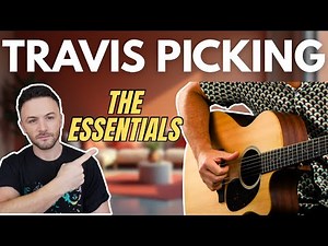 Travis Picking Simplified (From Basics to Landslide)