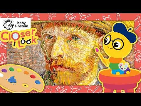 A Closer Look at Vincent Van Gogh | Baby Einstein | Learning Show for Toddlers | Education for Kids