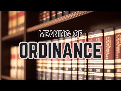 What is the meaning of Ordinance?
