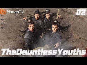 [ENG SUB]EP2 |The Dauntless Youths 长风少年词 | MangoTV English