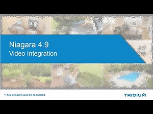 TridiumTalk: HTML5 Video Streaming with Niagara 4.9 (August 13, 2020)