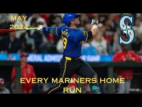 Every Seattle Mariners Home Run | May 2024