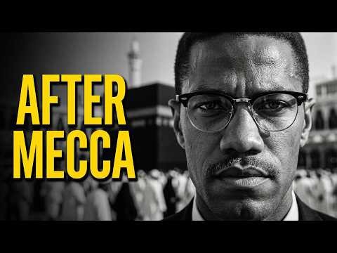 After Mecca, Malcolm X Became Uncontrollable