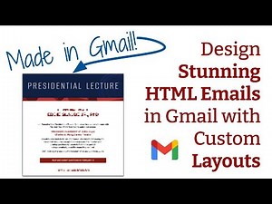 Google Gmail: Design Stunning HTML Emails in Gmail with Custom Layouts-Only in Some Google Accounts