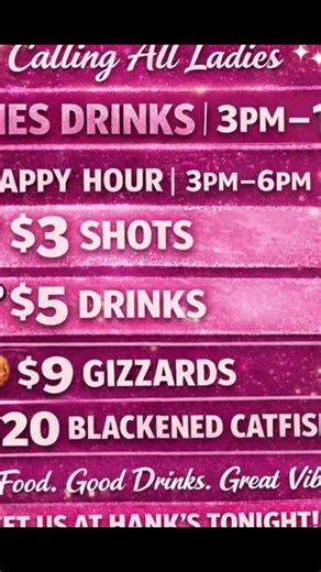 Ladies Night at Hank’s 💃🏽 Grab your girls and pull up! 🍹 Ladies Drinks $5 ⏰ 3PM – 10PM Happy Hour 1p-4p 🥃 $3 Shot’s 🍹 $5 Drinks Good vibes, great food, and the drinks flowing all night. Only at Hank’s!