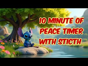 Relax with Stitch! 10-Minute Nature Sound Timer - River Water Sounds and Bird Chirping