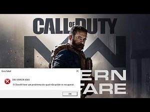CALL OF DUTY MODERN WARFARE - DEV ERRO 6065 DIRECTX