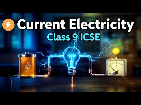 ICSE Physics Class 9 – Chapter 9: Current Electricity