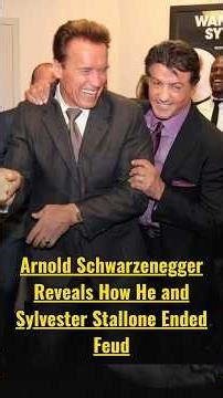 Arnold Schwarzenegger reveals how he and Sylvester Stallone ended their feud