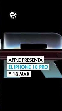 Apple Unveils the New iPhone 18 Pro and Pro Max: What Are Their Features?