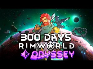 I Survived 300 Days in RimWorld Odyssey
